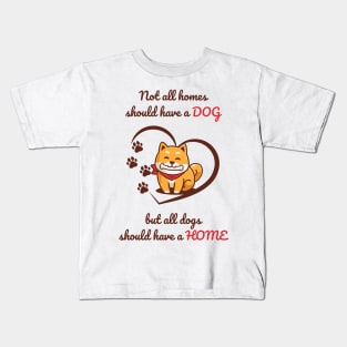 All Dogs Should Have a Home Kids T-Shirt